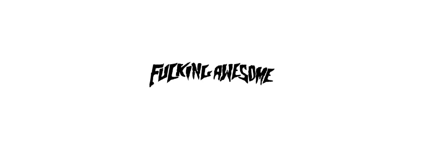 Fucking Awesome Fucking Awesome